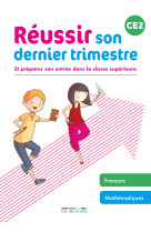 Reussir son dernier trimestre ce2 francais maths