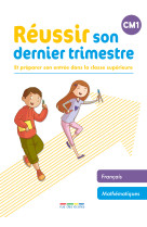 Reussir son dernier trimestre cm1 francais maths