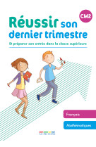 Reussir son dernier trimestre cm2 francais maths