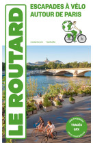 Guide du routard escapades a velo autour de paris