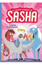 Le monde magique de sasha t04 lecons de princesse