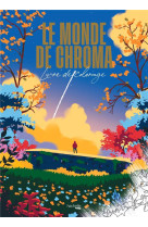 Le monde de chroma - livre de coloriage