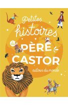 Petites histoires du pere castor autour du monde