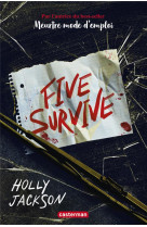 Five survive