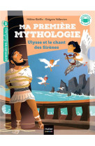 Ma première mythologie - ulysse et le chant des sirènes cp/ce1 6/7 ans