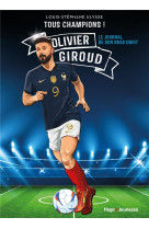 Tous champions ! olivier giroud - le journal de mon bras droit