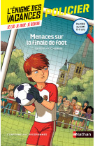 L-enigme des vacances du ce2 au cm1 - menac es sur la finale de foot