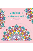 Mandalas et mantras à méditer - coloriages pour me détendre