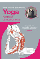 Yoga - anatomie et mouvements 3eme edition