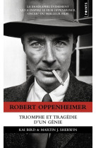 Robert oppenheimer - triomphe et tragédie d'un génie