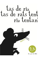 Tas de riz, tas de rats