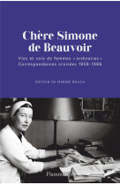 Chere simone, simone de beauvoir et ses correspondantes 1939-1986