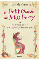 Le petit guide de miss percy, ou comment elever un dragon britannique t01