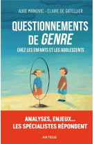 Questionnements de  genre  chez les enfants et adolescents - analyses, enjeux ... les specialistes