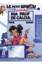 Le petit spirou presente... t03 ma prof de calcul edition speciale