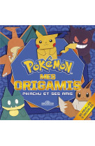 Pokemon mes origamis pikachu et ses amis