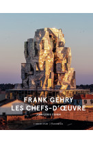 Frank gehry - les chefs-d'oeuvre