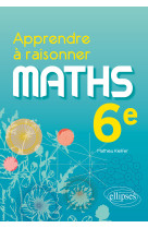 Apprendre a raisonner mathematiques 6e