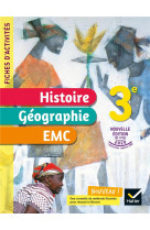 Fiches d'activités histoire-géographie-emc 3e - ed. 2021 - cahier élève