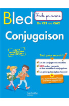 Bled ecole primaire conjugaison 7-11 ans du cp au cm2