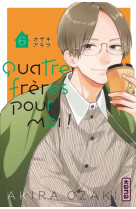 Quatre freres pour moi ! t06