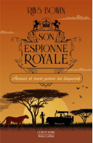 Son espionne royale - tome 13 amour et mort parmi les léopards