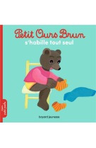 Petit ours brun s'habille tout seul