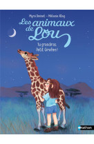 Les animaux de lou : tu grandiras, petit girafon !