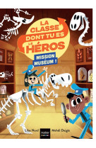 La classe dont tu es le heros t04 mission museum !