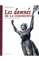 Les damnes de la commune - damnes de la com mune t02 - ceux qui n-etaient rien