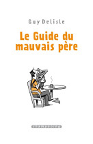 Le guide du mauvais pere - integrale