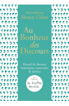 Au bonheur des discours - receuil de discou rs historiques, inattendus et farfelus