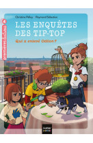 Les enquetes des tip top t06 qui a enleve odilon