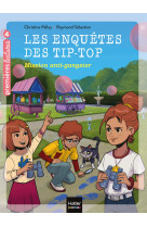 Les enquetes des tip top t05 mission anti-gangster 7 ans