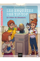 Les enquetes des tip top t09 le tresor du dinosaure