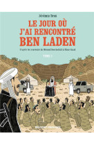 Le jour ou j-ai rencontre ben laden t01 - d e venissieux a tora bora