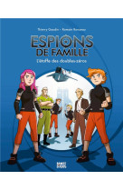 Espions de famille t04 l-etoffe des doubles-zeros