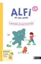 Alfi et ses amis - cp - cahier d'activités