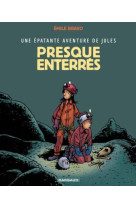 Jules t3 presque enterres !