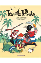 La famille pirate t1 les naufrages