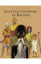 Les cinq conteurs de bagdad - tome 0 - les cinq conteurs de bagdad