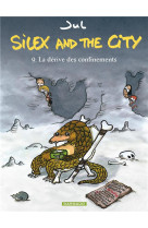 Silex and the city t09 la derive des confinements