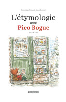 L-etymologie avec pico bogue - tome 2 - l-e tymologie avec pico bogue