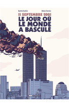 11 septembre, le jour ou le monde a bascul