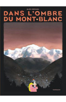 Dans l-ombre du mont blanc