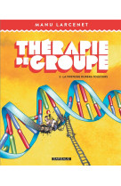 Therapie de groupe - t03 - la tristesse durera toujours