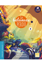 Le club des nageoires et des carapaces extraordinaires - tome 2 le baleineau perdu