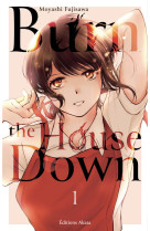 Burn the house down t01