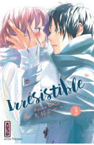 Irresistible, tome 3