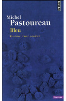 Bleu (ne). histoire d-une couleur